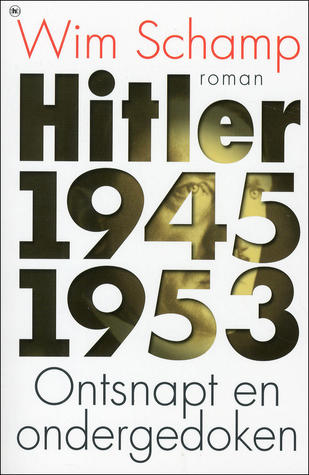 Hitler 1945 - 1953 Ontsnapt en ondergedoken (Paperback)