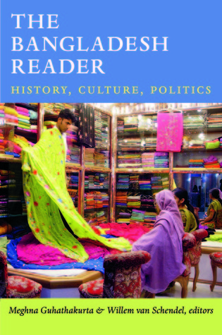 The Bangladesh Reader: History, Culture, Politics (The World Readers)