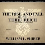 The Rise and Fall of the Third Reich: A History of Nazi Germany