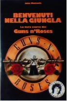 Benvenuti nella Giungla - La Vera Storia dei Guns n'Roses
