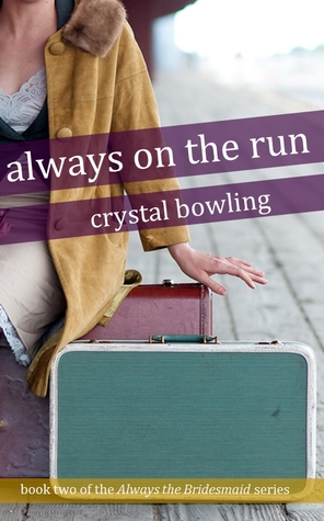 Always on the Run (Always the Bridesmaid, #2)