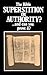The Bible SUPERSTITION OR AUTHORITY? ...and can you prove it?