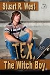 Tex, the Witch Boy by Stuart R. West