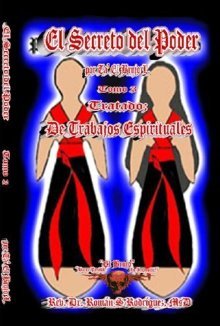 El Secreto del Poder Tomo 3: Tratado De Trabajos Espirituales