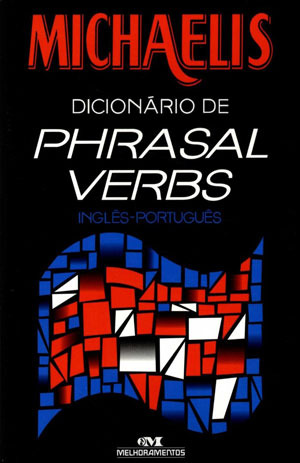 Michaelis - Ingles - Phrasal Verbs