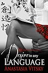Desire in Any Language by Anastasia Vitsky