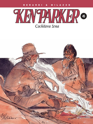 Ken Parker: Cochitova žena (Ken Parker #45)