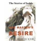 The Stories of Isolde: Her Master's Desire (The Stories of Isolde, #2)