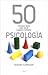 50 cosas que hay que saber sobre Psicología
