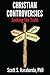 Christian Controversies by Scott S. Haraburda