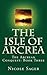 The Isle of Arcrea (The Arcrean Conquest, Book 3)