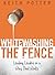 Whitewashing the Fence: Lea...