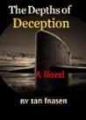 The Depths of Deception