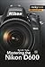 Mastering the Nikon D600 (T...
