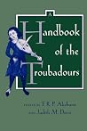 A Handbook of the Troubadours (Center for Medieval and Renaissance Studies, UCLA) (Volume 26)