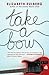 Take a Bow by Elizabeth Eulberg
