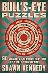 Bull's-Eye Puzzles: 90 Wordplay Teasers That Aim to Tickle Your Brain Bull's-Eye Puzzles: 90 Wordplay Teasers That Aim to Tickle Your Brain