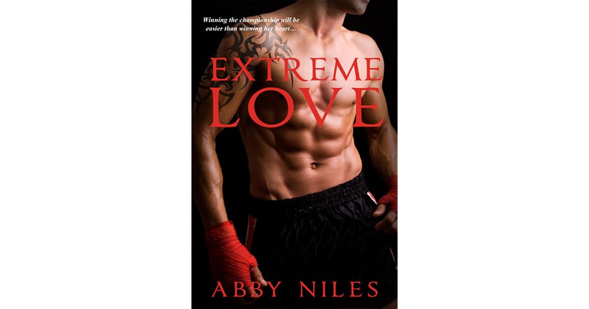 Extreme Love (Love to the Extreme, 1) by Abby Niles