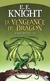 La Vengeance du dragon by E.E. Knight