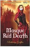 Masque of the Red Death by Bethany Griffin Masque of the Red Death by Bethany Griffin