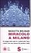 Miracolo a Milano. Un viaggio nella notte tra i potenti della terra, coloro che non hanno da perdere nulla