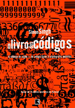 O Livro dos Códigos: A Ciência do Sigilo - Do Antigo Egito à Criptografia Quântica