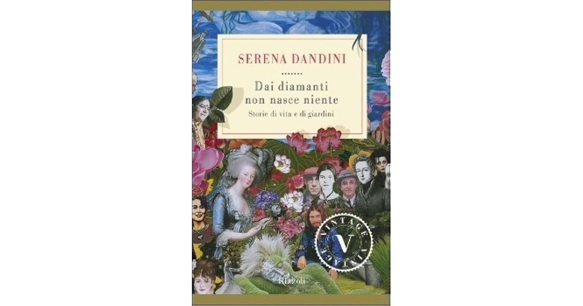 Dai diamanti non nasce niente. Storie di vita e di giardini by Serena Dandini — Reviews Dai diamanti non nasce niente. Storie di vita e di giardini by Serena Dandini — Reviews
