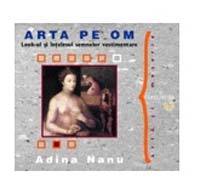 Arta pe om. Look-ul și înțelesul semnelor vestimentare (Hardcover)