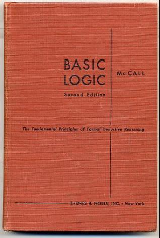 Basic Logic: The Fundamental Principles of Formal Deductive Reasoning (Paperback)