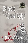 Black by Gaslight