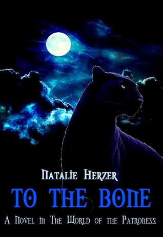 To The Bone (In The World of The Patroness, #1; The Patroness, #4)