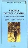 Storia di una gamba e altri racconti by Iginio Ugo Tarchetti