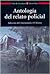 Antología del relato policial by Pedro Alonso