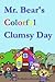 Mr. Bear's Colorful Clumsy Day (Fun Rhyming Picture Book that Teaches Colors)