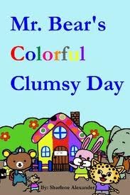 Mr. Bear's Colorful Clumsy Day (Fun Rhyming Picture Book that Teaches Colors)