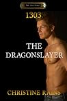 1303 - The Dragonslayer by Christine Rains