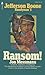Ransom! (Jefferson Boone Ha...