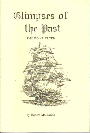 Glimpses of the Past: The River Clyde