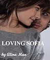 Loving Sofia by Alina Man