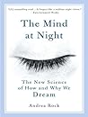 Book cover for The Mind at Night: The New Science of How and Why We Dream