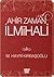 Ahir Zaman İlmihali by Hayri Kırbaşoğlu