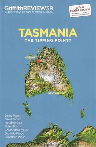 Griffith Review 39: Tasmania - The Tipping Point?