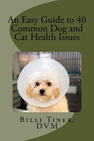 An Easy Guide to 40 Common Dog and Cat Health Issues (Paperback)