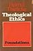 Theological Ethics, Volume 1: Foundations