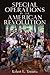 Special Operations in the American Revolution by Robert L. Tonsetic