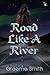 Road Like a River