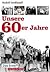 Unsere 60er Jahre