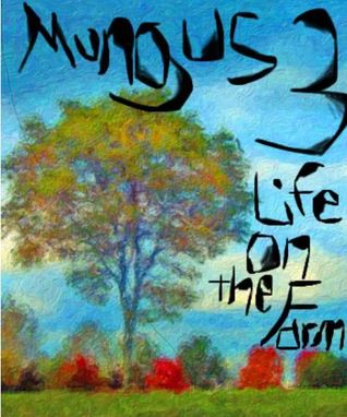 Mungus 3: Life on the Farm (Kindle Edition)
