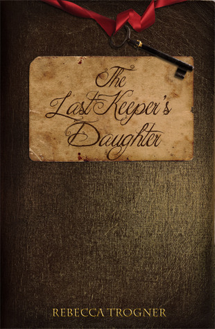The Last Keeper's Daughter (The Last Keeper's Daughter, #1)