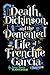 Death, Dickinson, and the Demented Life of Frenchie Garcia by Jenny Torres Sanchez